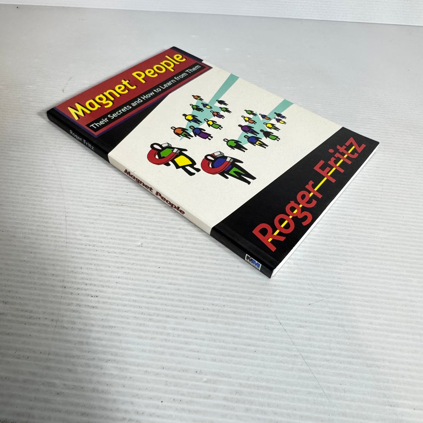 Magnet People : Their Secrets and How to Learn From Them - Roger Fritz