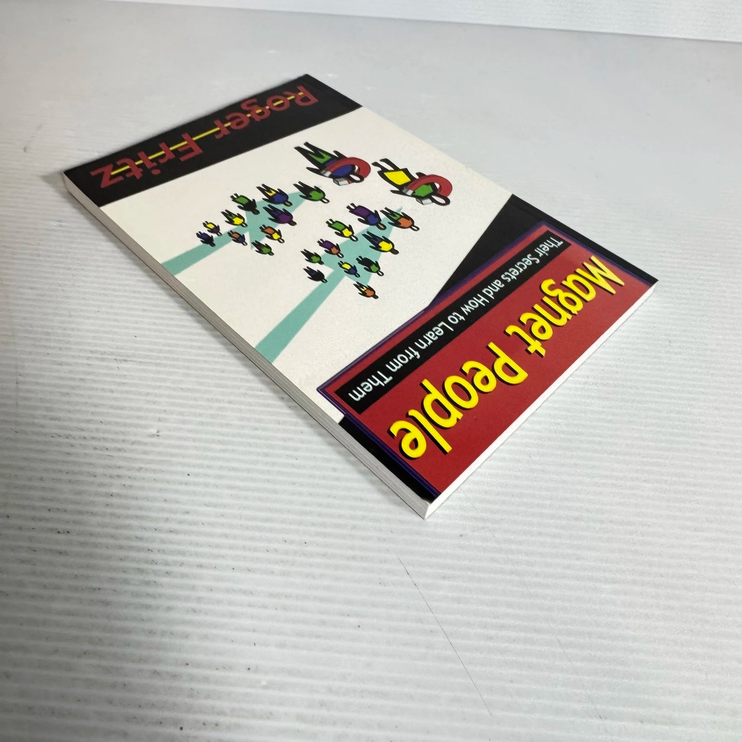 Magnet People : Their Secrets and How to Learn From Them - Roger Fritz