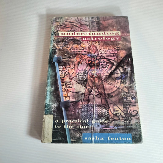 Understanding Astrology : A Practical Guide to the Stars -  Sasha Fenton