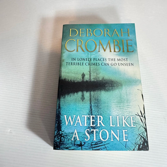 Water Like A Stone - Deborah Crombie