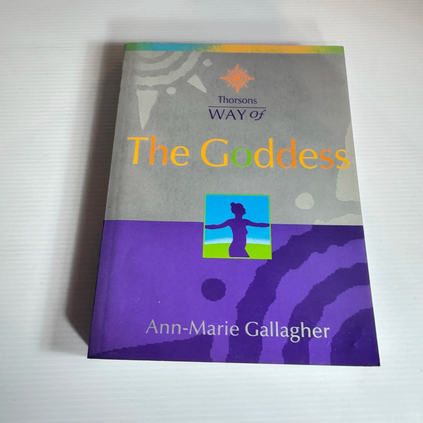Ways of The Goddess - Ann-Marie Gallagher
