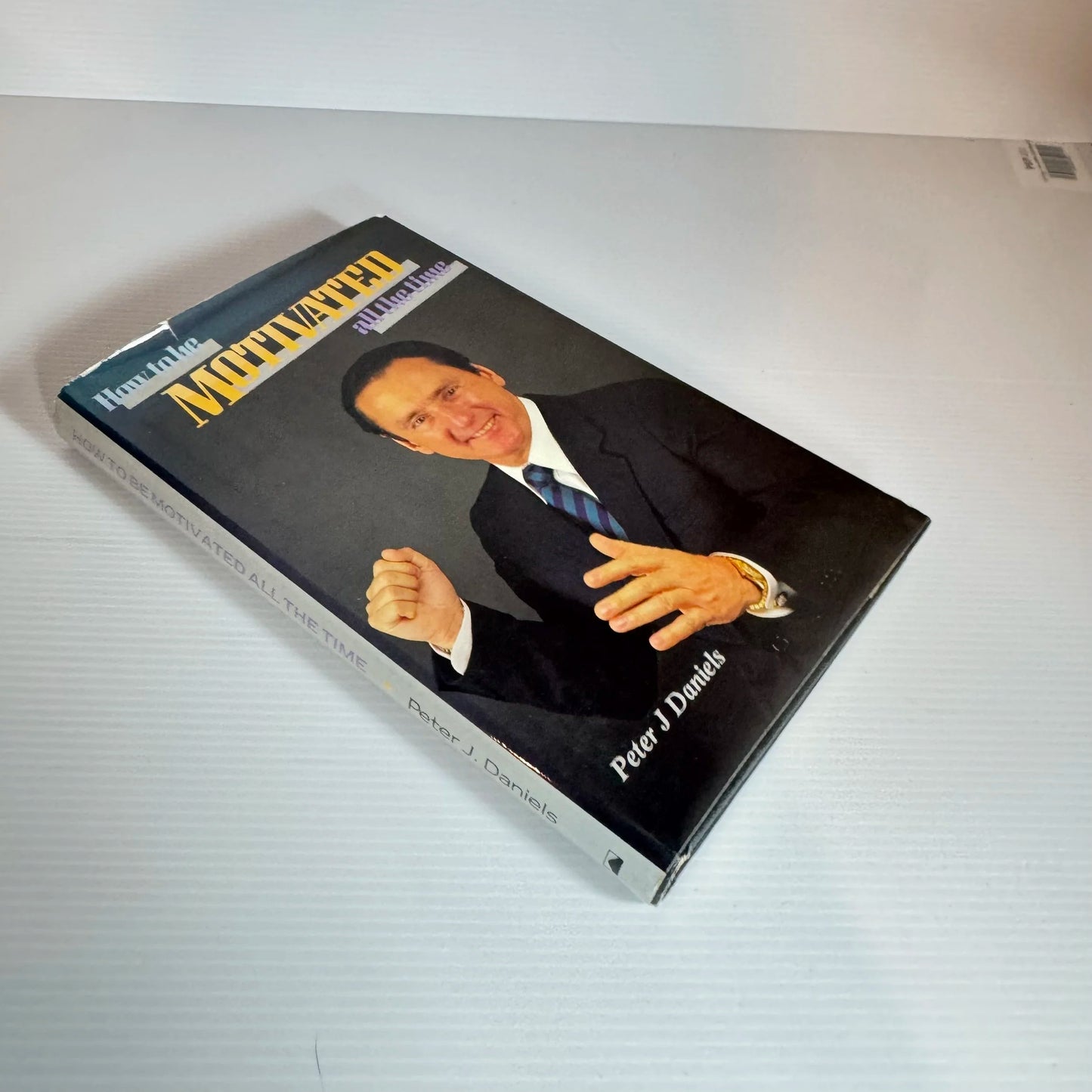 How To Be Motivated All The Time - Peter J Daniels