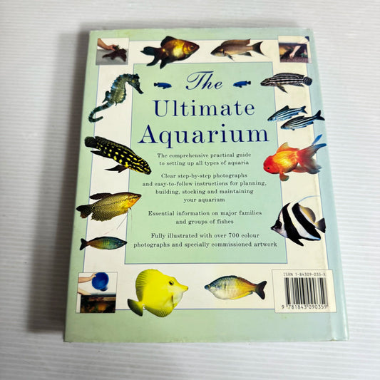 The Ultimate Aquarium : A Definitive Guide to Identifying and Keeping Freshwater & Marine Fishes -  Mary Bailey & Gina Sandford