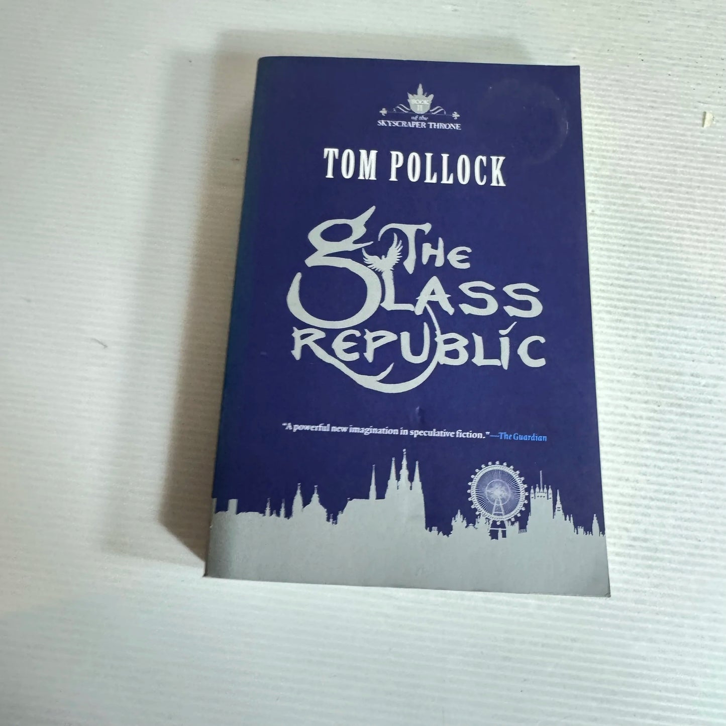 The Glass Republic - Tom Pollock