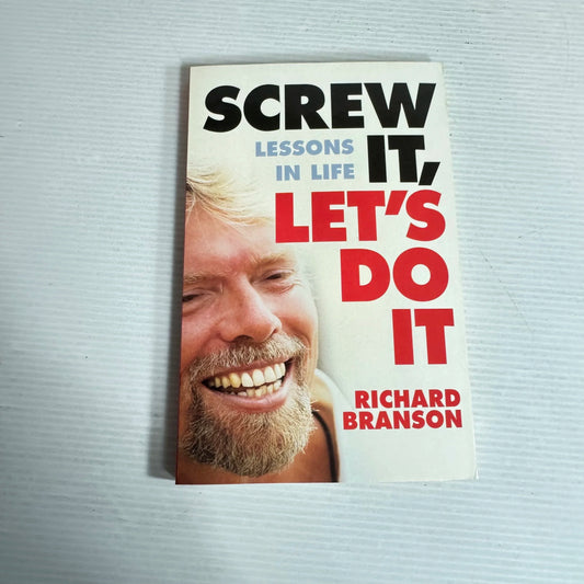 Screw It, Let's Do It : Lessons In Life - Richard Branson