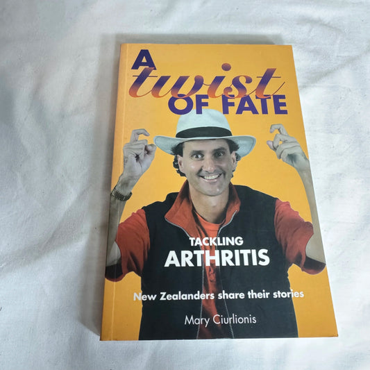 A Twist of Fate : Tackling Arthritis - Mary Ciurlionis