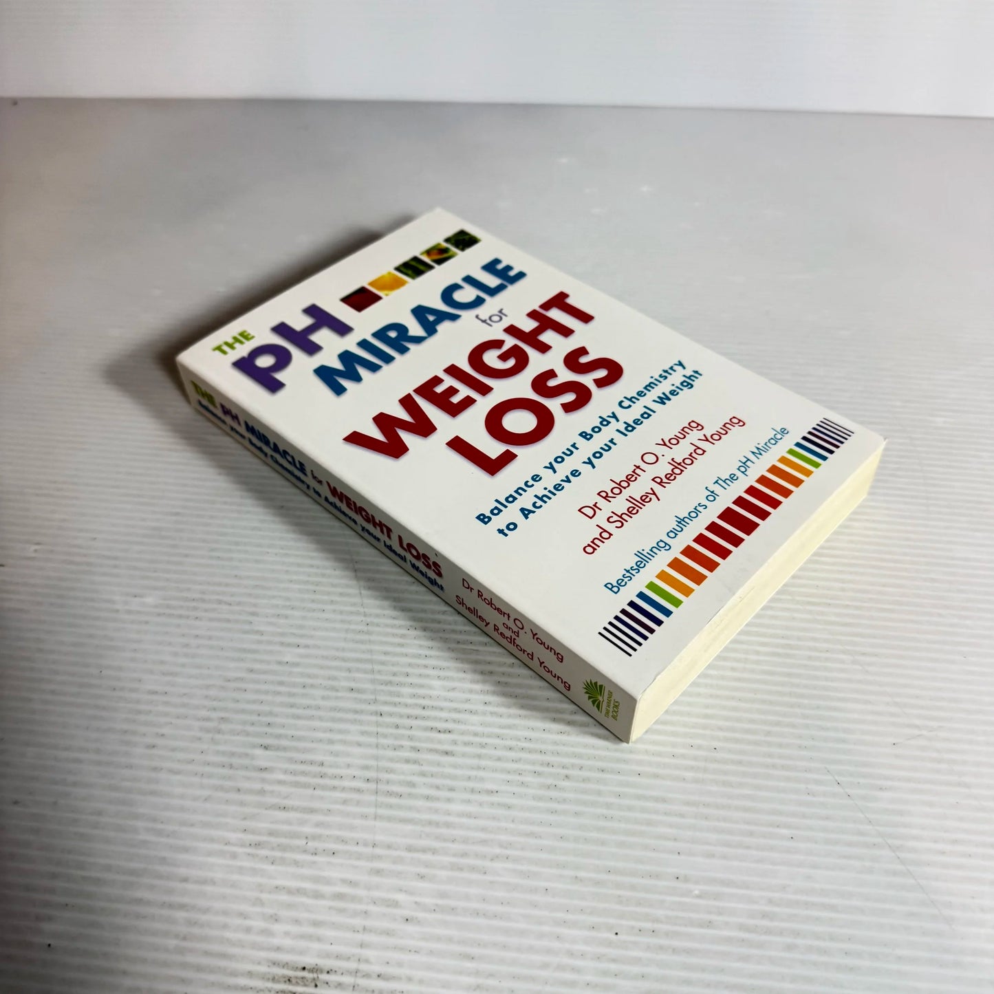 The pH Miracle for Weight Loss : Balance your Body Chemistry to Achieve your Ideal Weight - Robert O. Young Ph.D. & Shelley Redford Young (Copy)