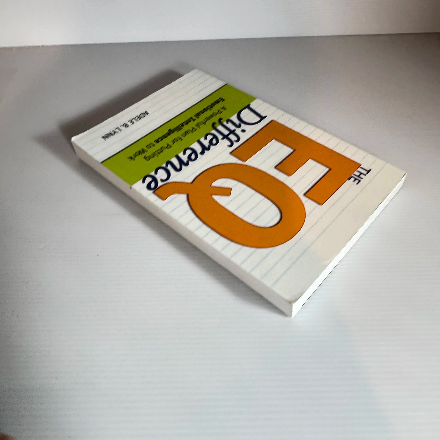 The EQ Difference : A Powerful Plan for Putting Emotional Intelligence to Work - Adele B. Lynn