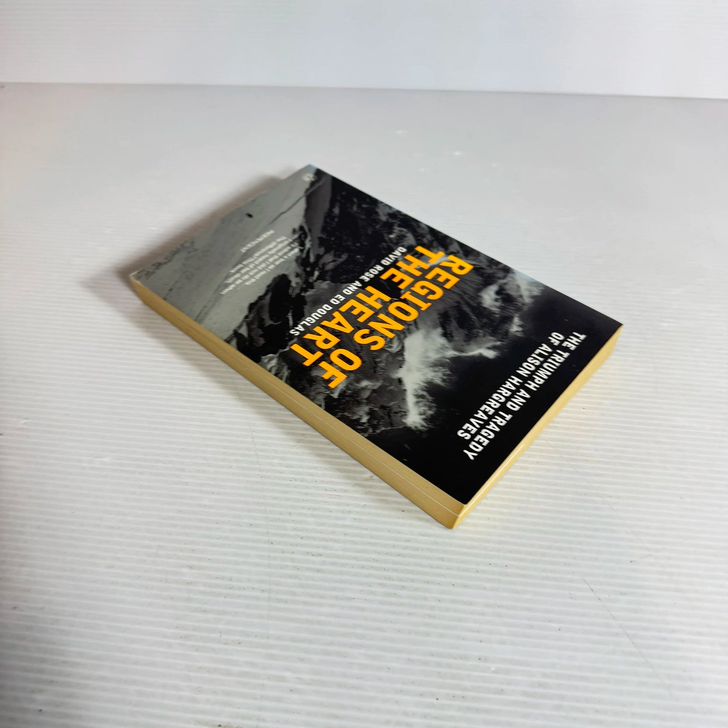 Regions of the Heart : The Triumph and Tragedy of Alison Hargraves - David Rose & Ed Douglas