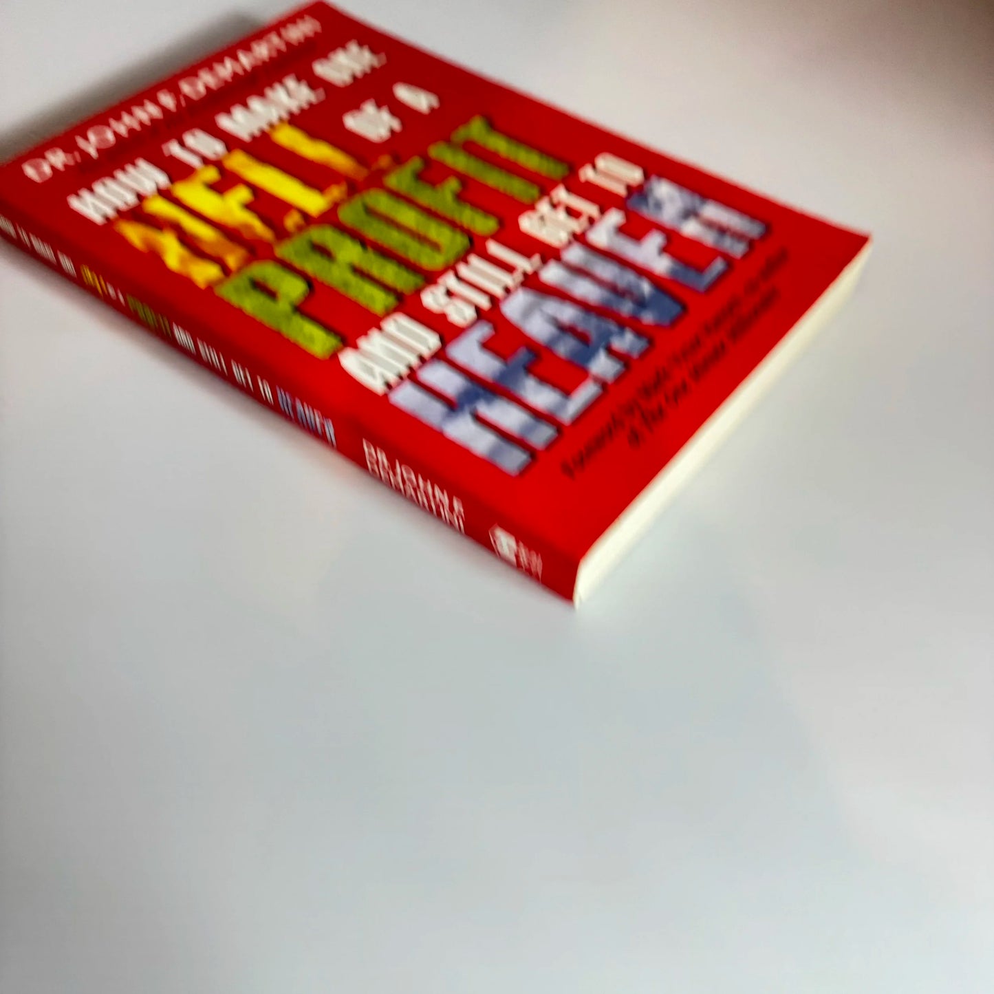 How To Make One Hell of A Profit And Still Get To Heaven - Dr John F. Demartini (Signed by Author)