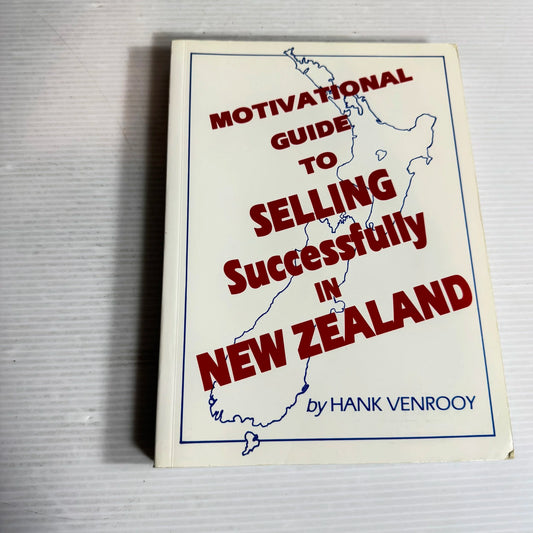 Motivational Guide To Selling Successfully In New Zealand - Hank Venrooy