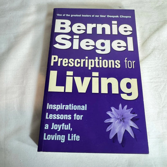 Prescriptions for Living - Bernie Siegel
