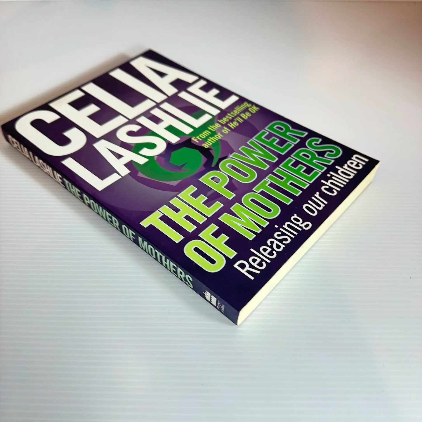 The Power of Mothers : Releasing Our Children - Celia Lashlie