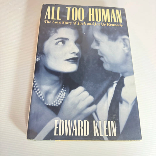 All Too Human: The Love Story Of Jack And Jackie Kennedy - Edward Klein