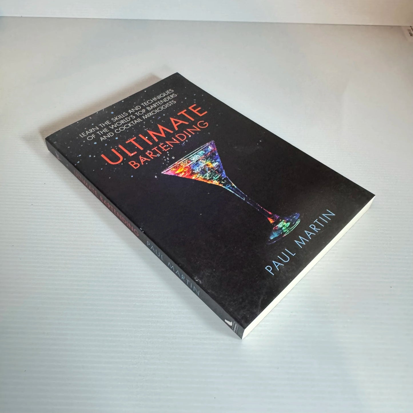 Ultimate Bartending - Paul Martin