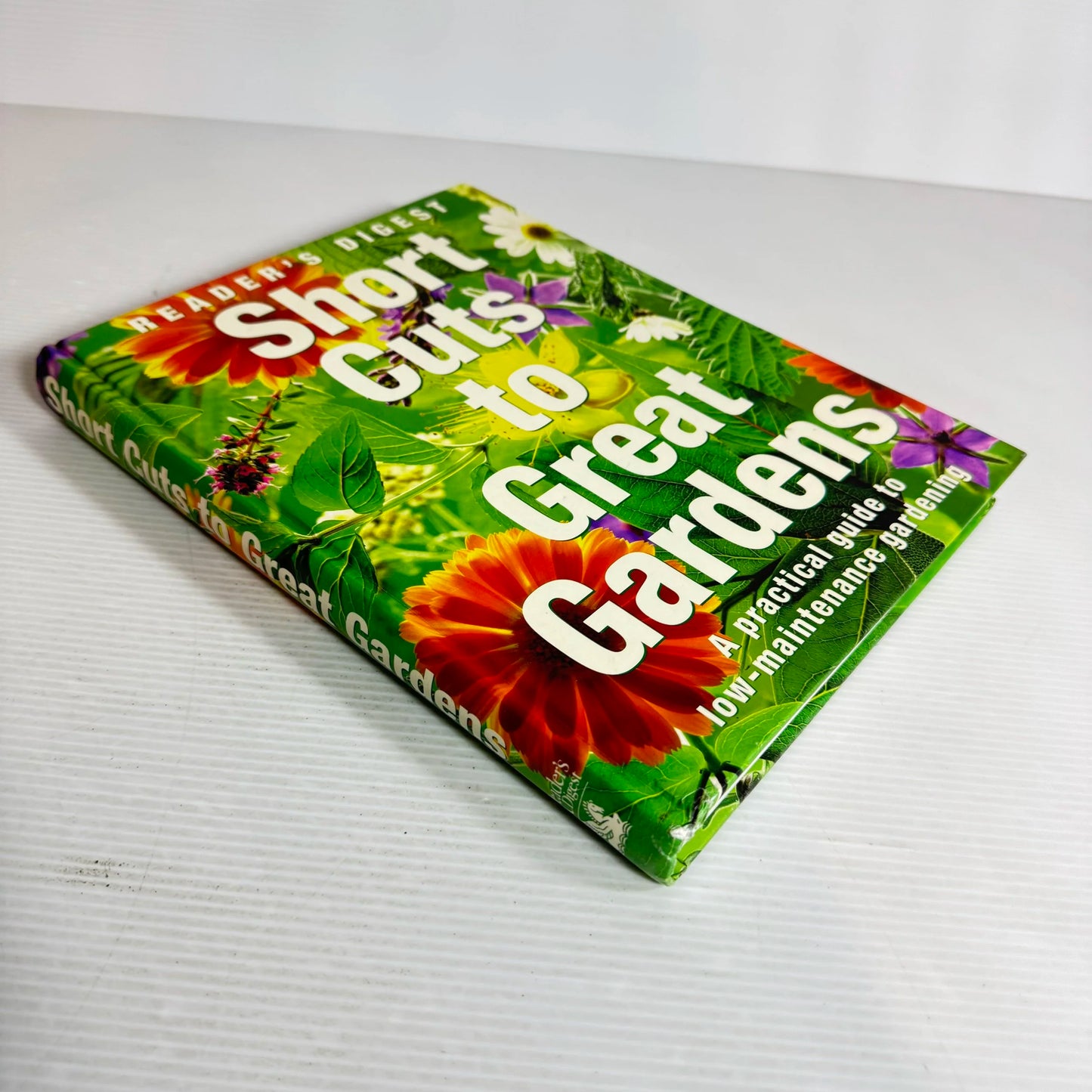 Reader's Digest Short Cut To Great Gardens : A Practical Guide to Low-Maintenance Gardening