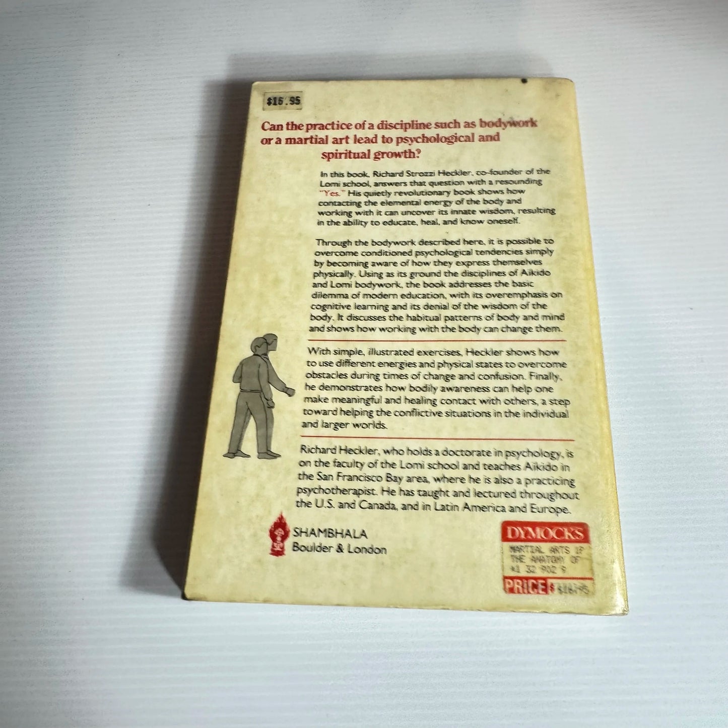 The Anatomy Of Change: East/West Approaches To Body/Mind Therapy - Richard Strozzi Heackler