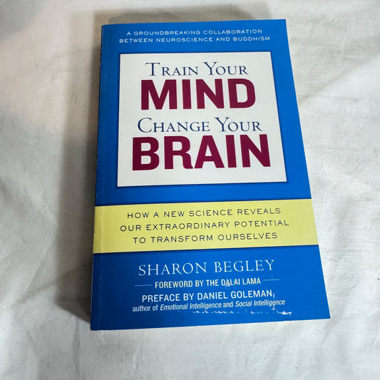 Train Your Mind Change Your Brain - Sharon Begley