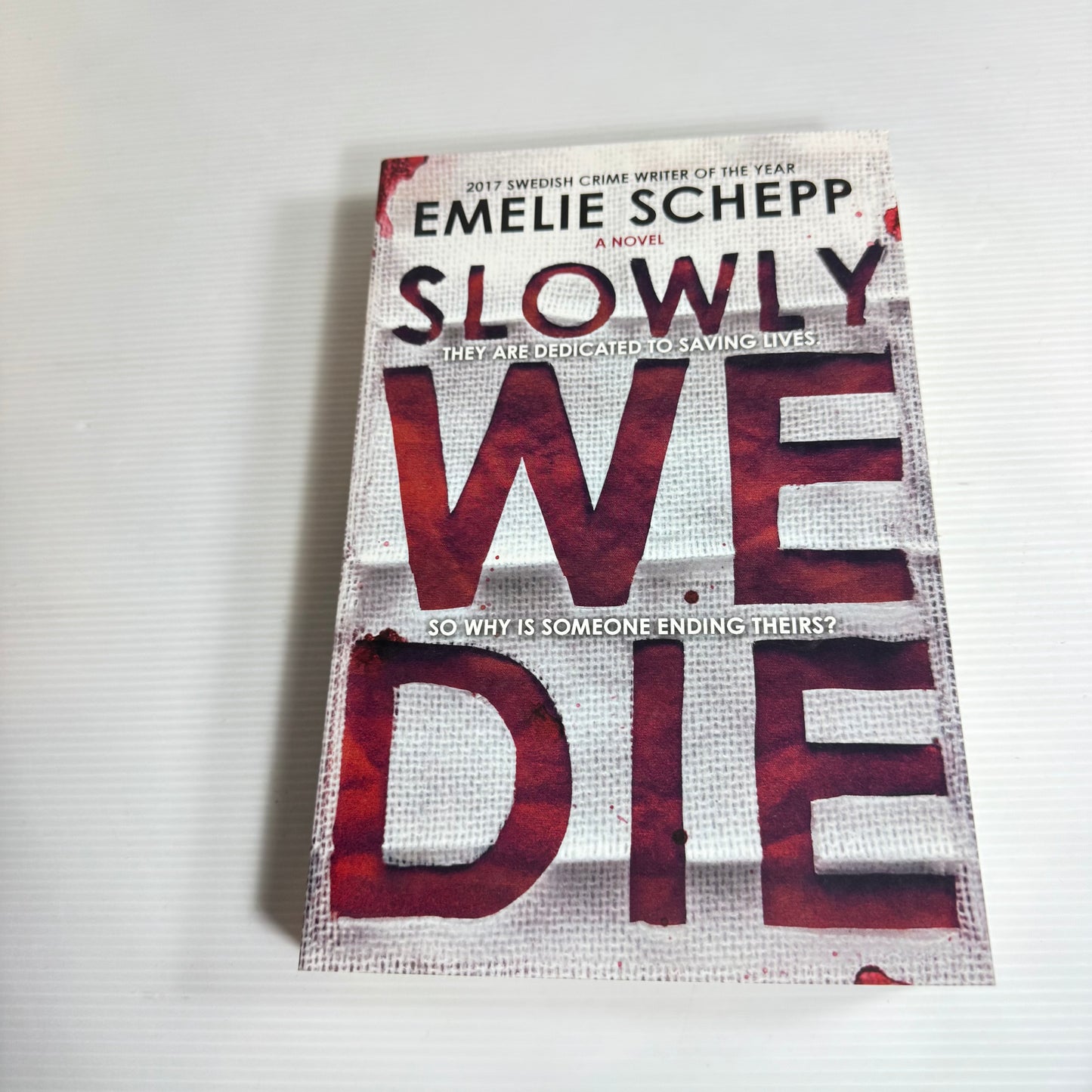 Slowly We Die - Emelie Schepp (New)