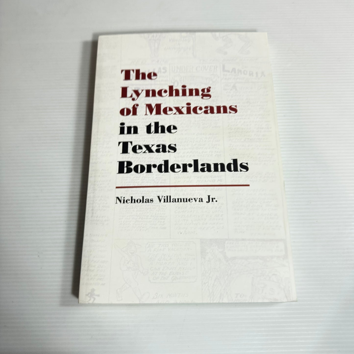 The Lynching Of Mexicans In The Texas Borderlands - Nicholas Villanueva Jr (New)