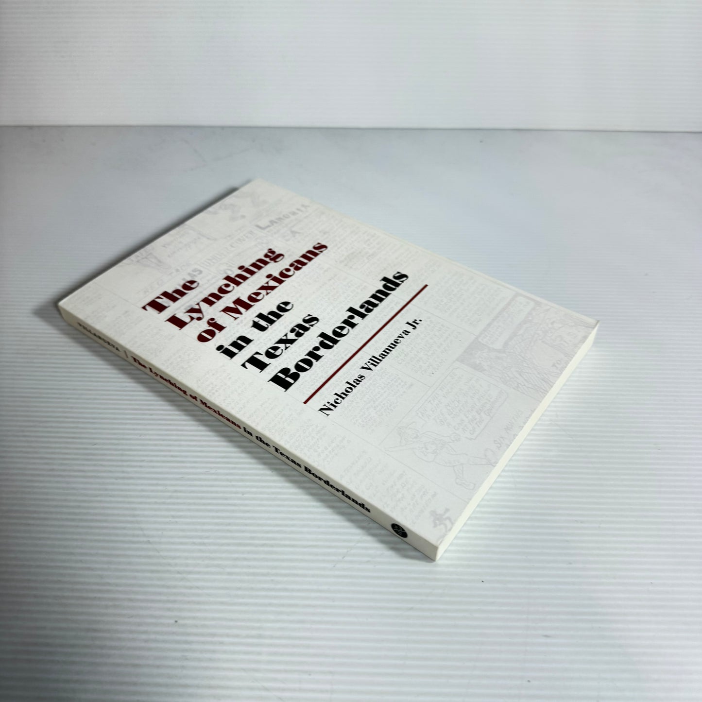 The Lynching Of Mexicans In The Texas Borderlands - Nicholas Villanueva Jr (New)