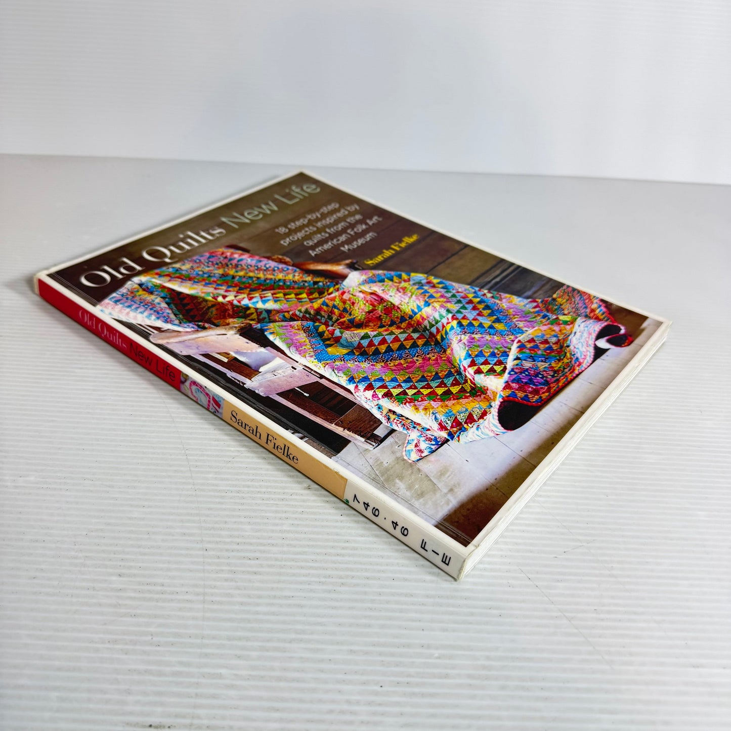 Old Quilts New Life : 18 Step-By-Step Projects Inspired by Quilts from the American Folk Art Museum - Sarah Fielke