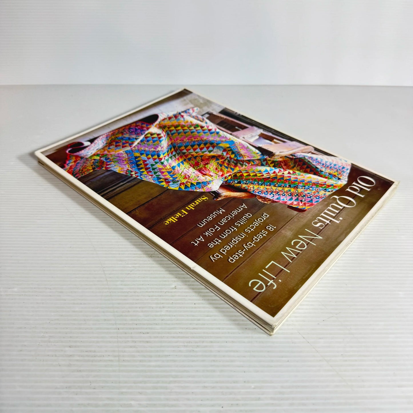 Old Quilts New Life : 18 Step-By-Step Projects Inspired by Quilts from the American Folk Art Museum - Sarah Fielke