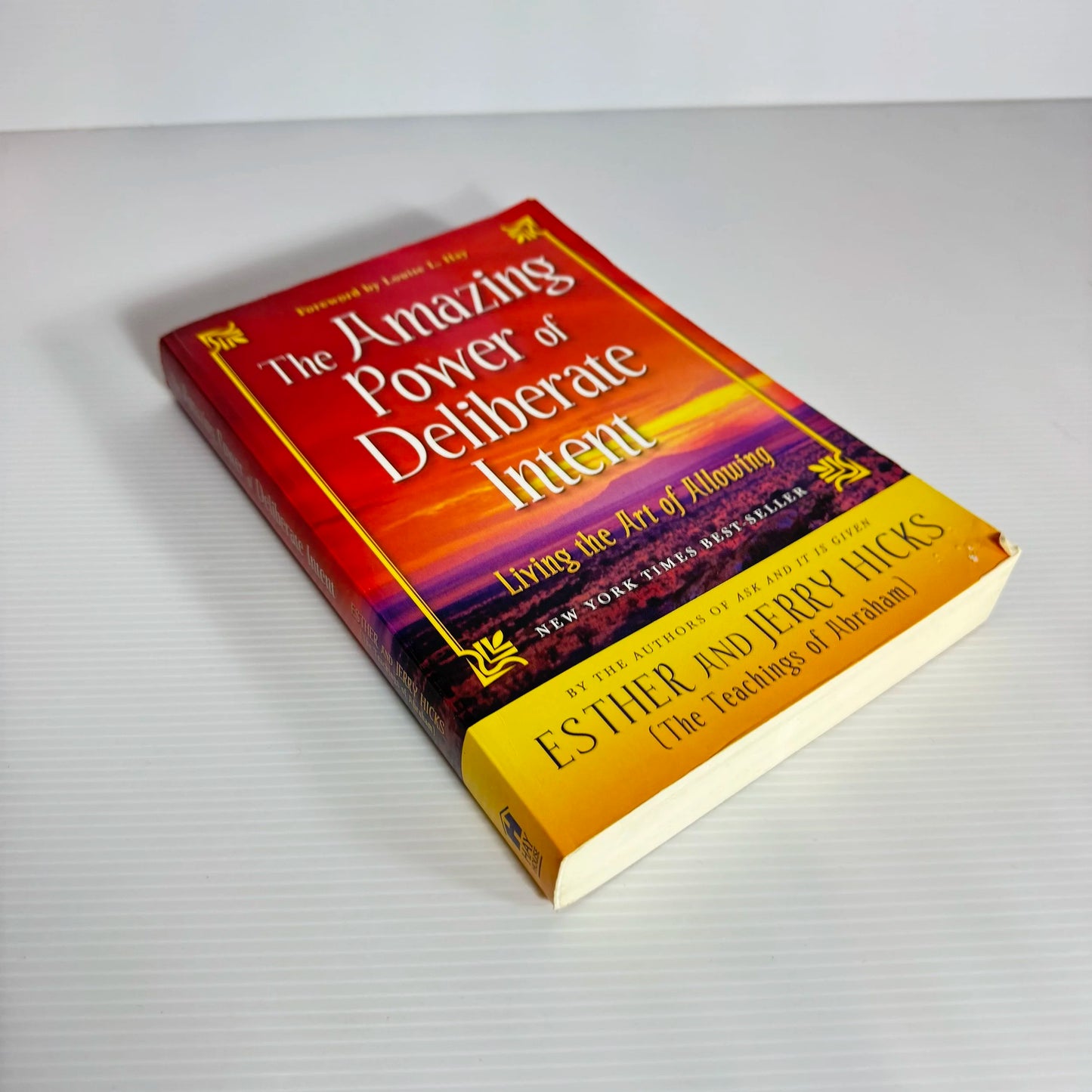 The Amazing Power of Deliberate Intent : Living the Art of Allowing - Esther and Jerry Hicks