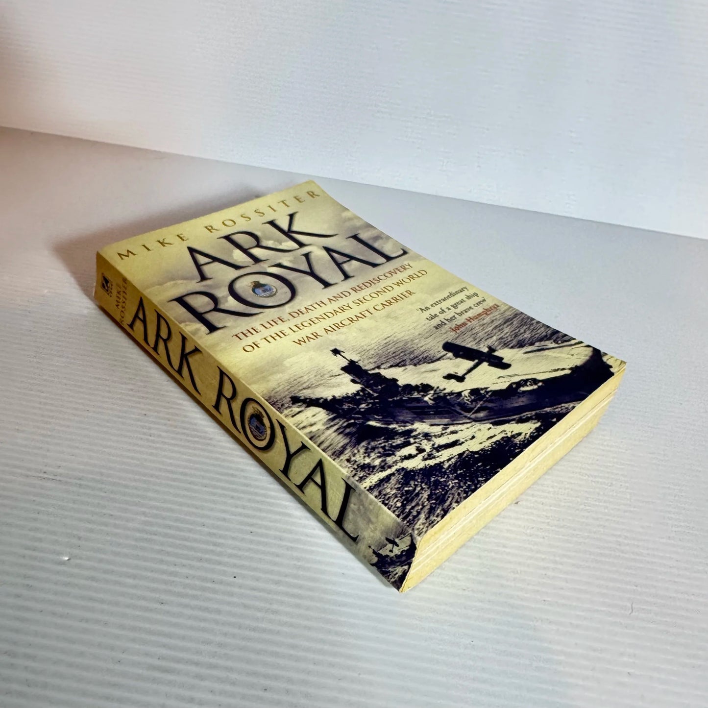 Ark Royal : The Life, Death & Rediscovery of the Legendary 2nd WW Aircraft Carrier - Mike Rossiter