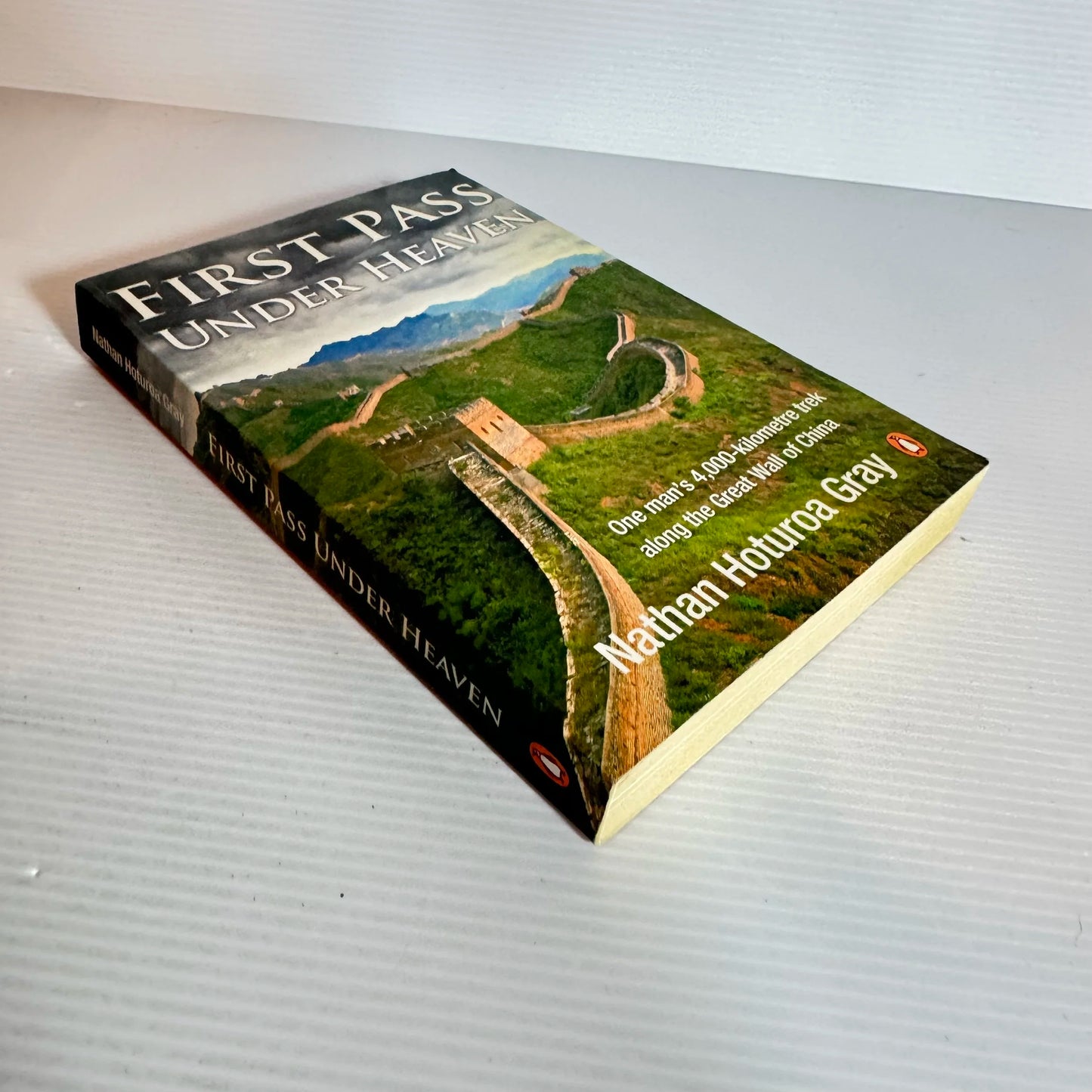 First Pass Under Heaven : One Man's 4,000 Km Trek Along the Great Wall of China - Nathan Hoturoa Gray