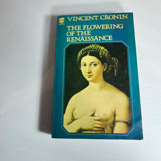 The Flowering of the Renaissance - Vincent Cronin (Vintage 1972)