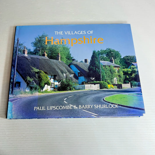 The Villages Of Hampshire - Paul Lipscombe & Barry Shurlock