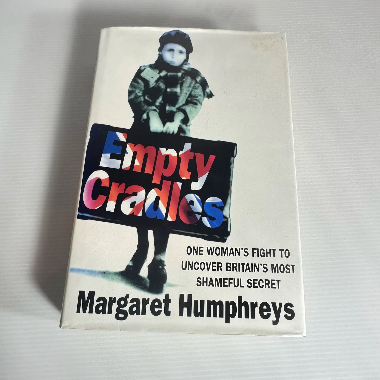 Empty Cradles : One Woman's Fight to Uncover Britain's Most Shameful Secret - Margaret Humphreys