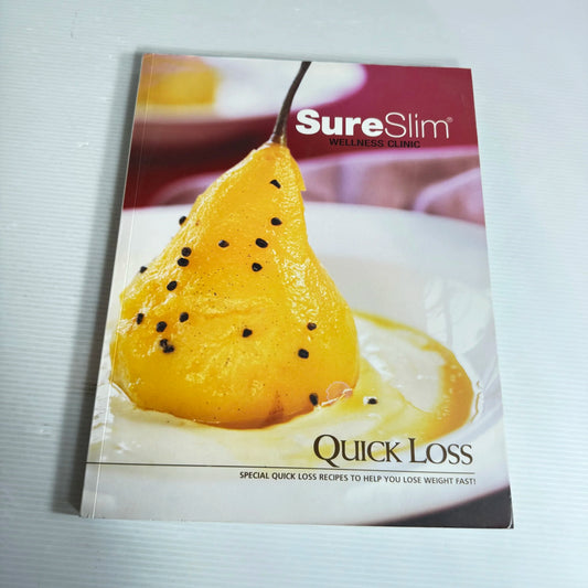 Sure Slim Wellness Clinic Quick Loss: Special Quick Loss Recipes To Help You Loose Weight Fast! Volume 1