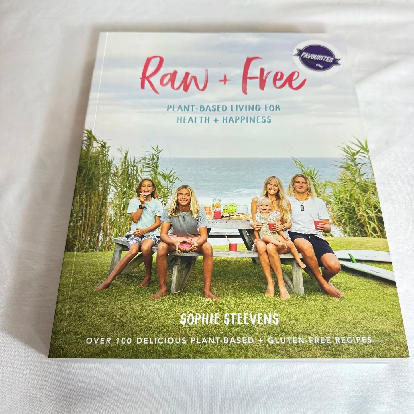 Raw + Free : Plant-Based Living for Health + Happiness - Sophie Steevens