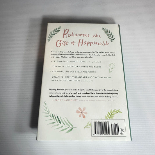 The Gift of a Happy Mother : Letting Go of Perfection and Embracing Everyday Joy - Rebeca Eanes