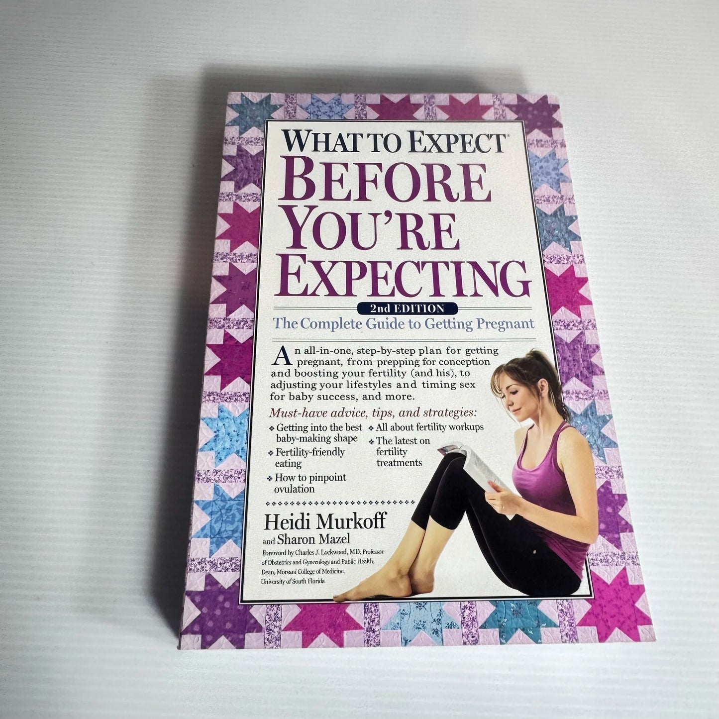 What to Expect Before You're Expecting : The Complete Guide to Getting Pregnant (2nd Ed.)  - Heidi Murkoff