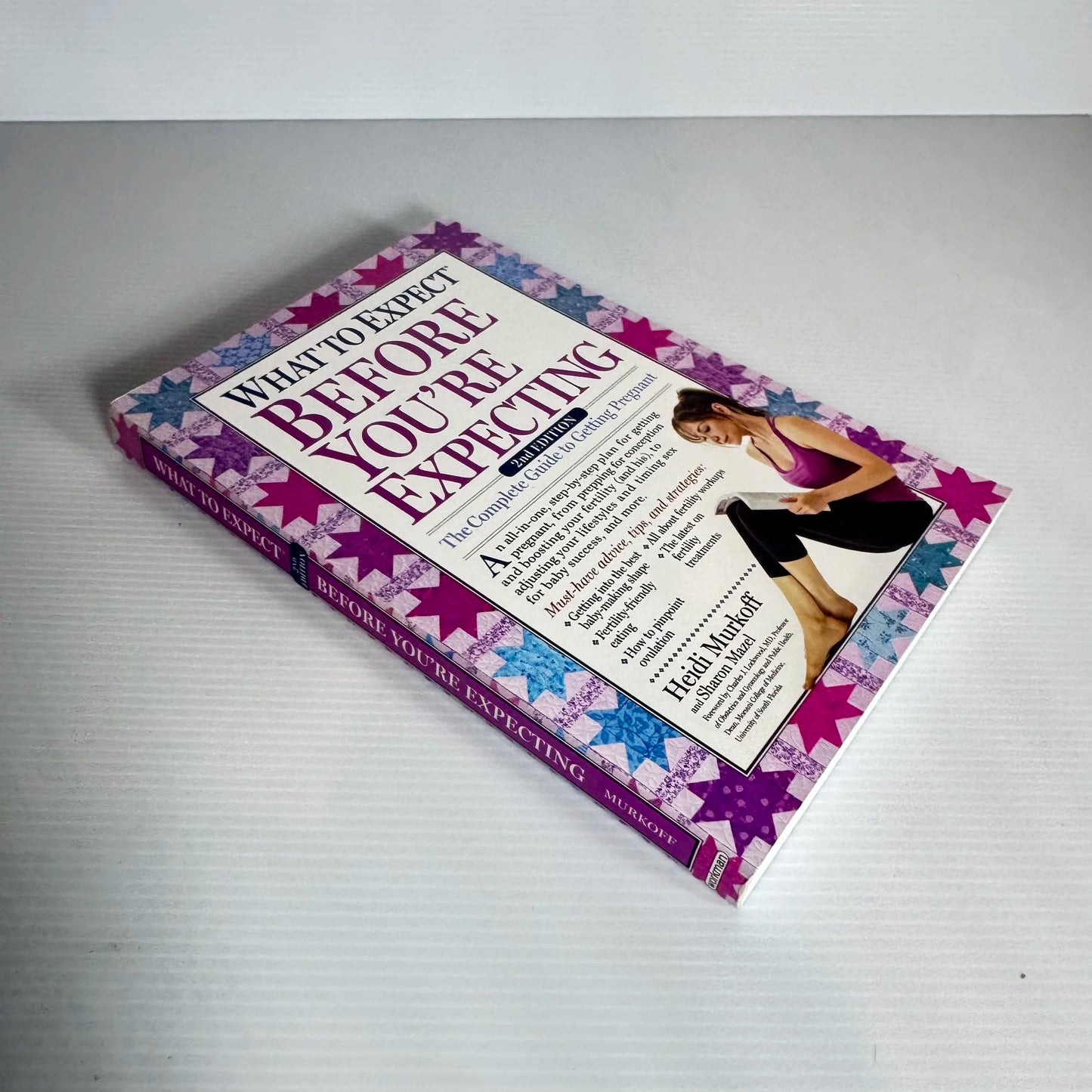 What to Expect Before You're Expecting : The Complete Guide to Getting Pregnant (2nd Ed.)  - Heidi Murkoff