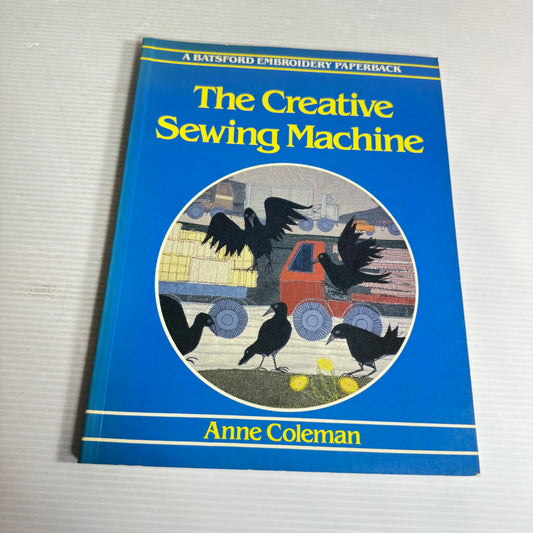 The Creative Sewing Machine - Anne Coleman