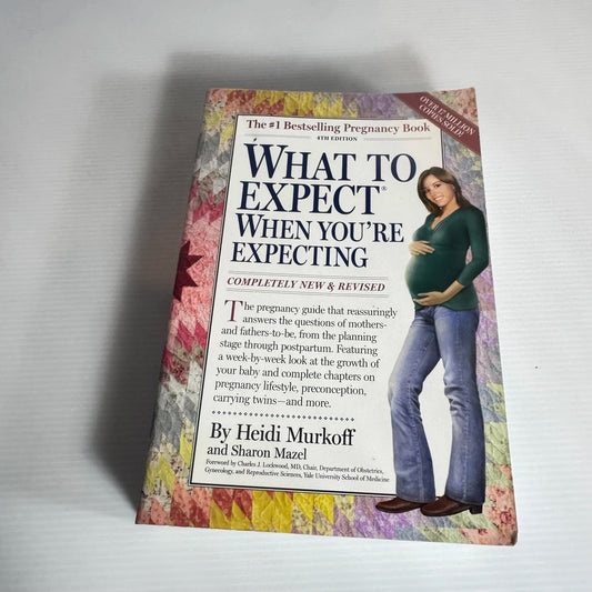 What to Expect When You're Expecting : Completely New & Revised - By Heidi Murkoff