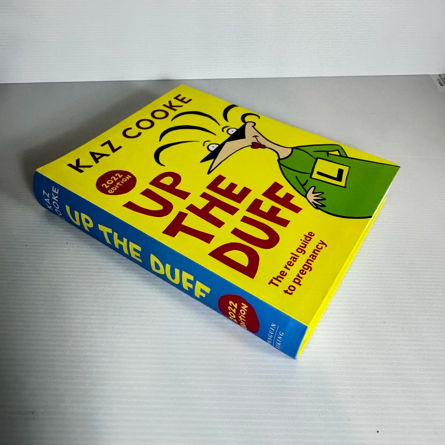 Up The Duff : The Real Guide to Pregnancy (2022 Ed.) - Kaz Cooke