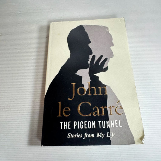 The Pigeon Tunnel: Stories From My Life - John le Carré