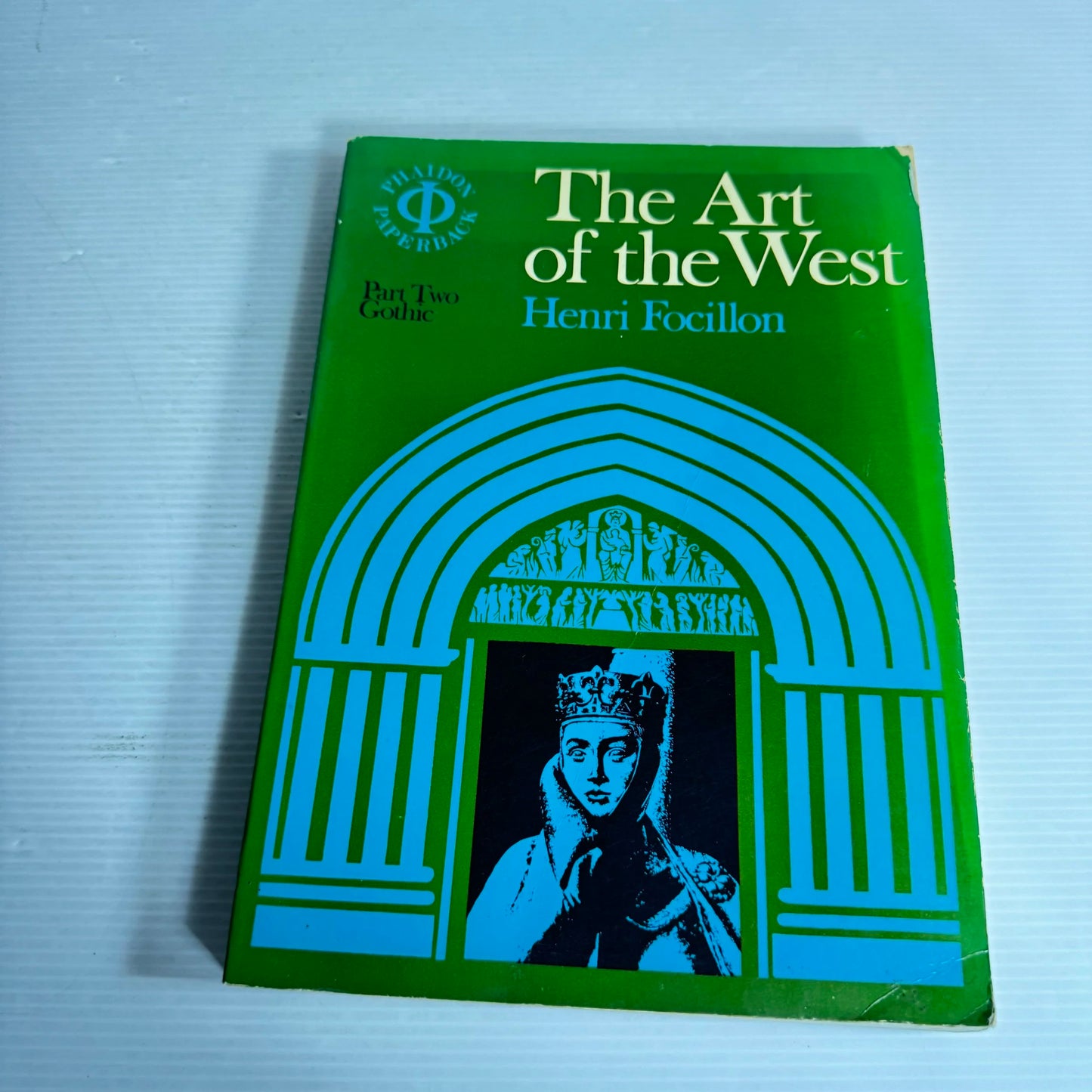The Art Of The West : Part Two Gothic - Henri Focillon