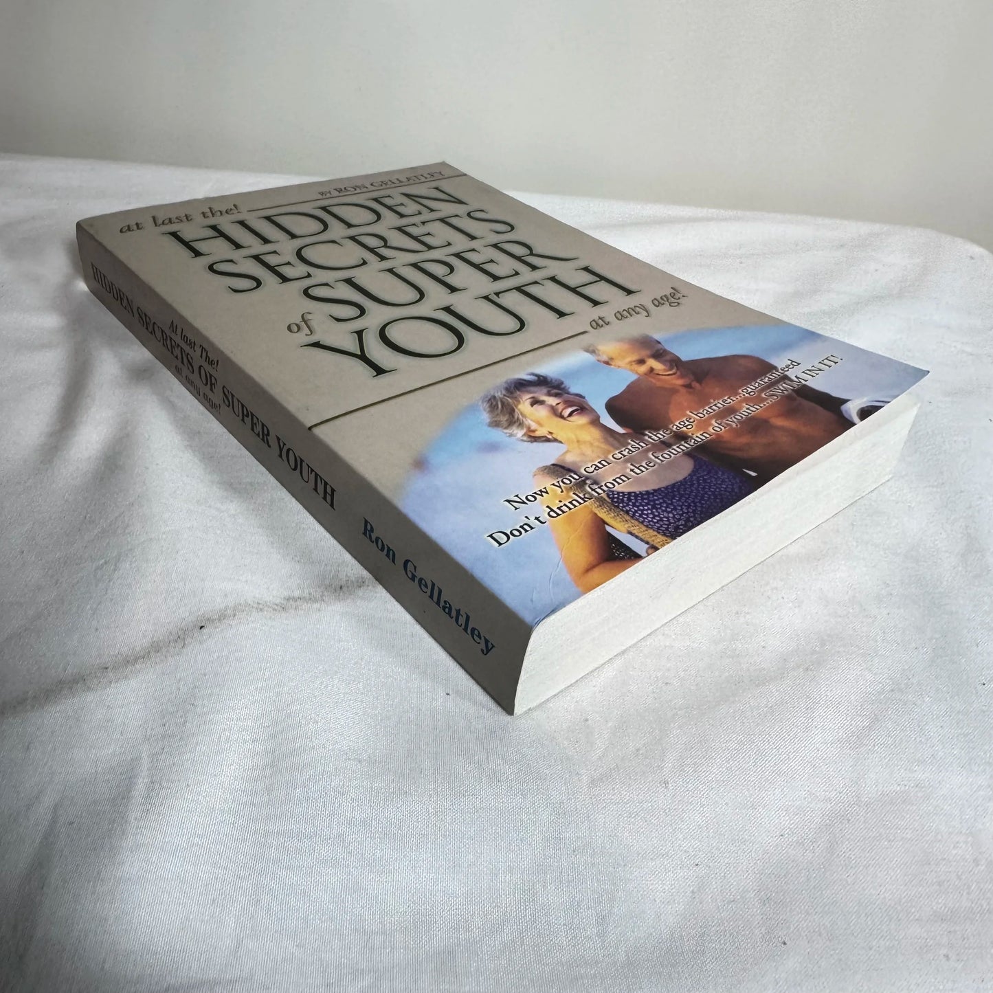 At Last The! Hidden Secrets of Super Youth at Any Age - Ron Gellatley