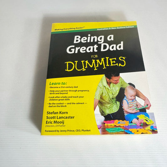 Being A Great Dad For Dummies - Stefan Korn, Scott Lancaster And Eric Mooij