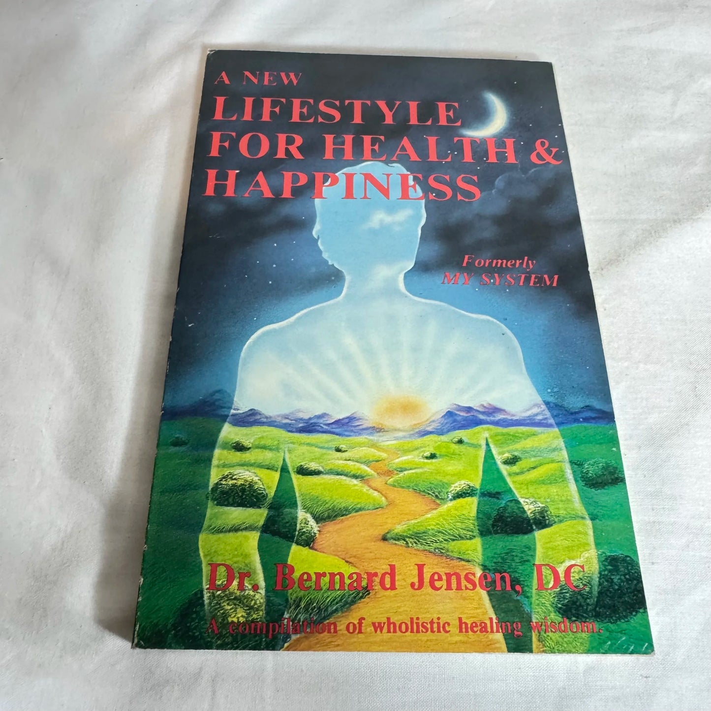 A New Lifestyle for Health & Happiness - Dr Bernard Jensen, DC
