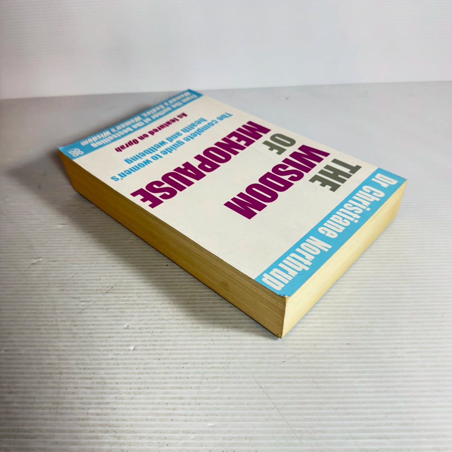 The Wisdom Of Menopause: The Complete Guide To Women's Health And Wellbeing - Dr Christiane Northrup