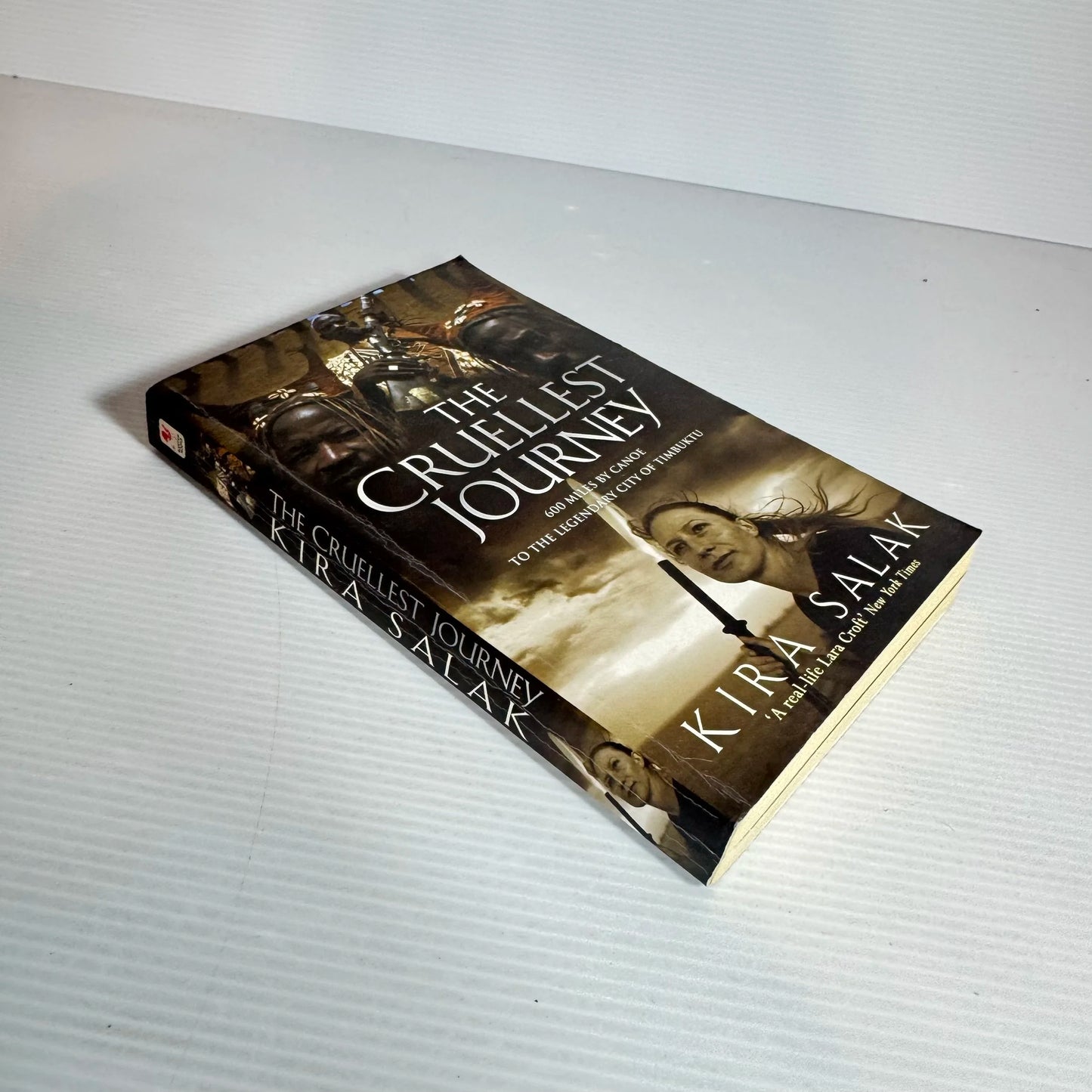 The Cruellest Journey : 600 Miles by Canoe to the Legendary City of Timbuktu - Kira Salak