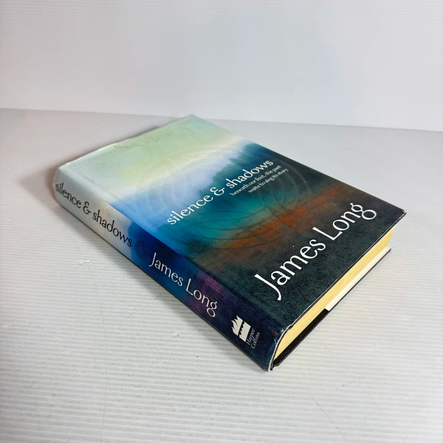 Silence & Shadows : Beneath Our Feet, The Past Waits to Sing It's Story - James Long