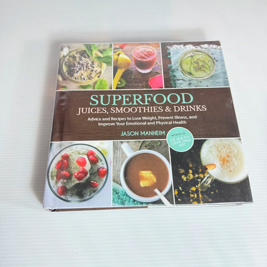 Superfood: Juices, Smoothies & Drinks - Jason Manheim